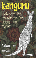 Malbücher für Erwachsene für Bleistift und Marker - Mandala - Farben Tier - Känguru