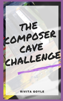 Composer Cave Challenge: 21 exercises, 3 hours each to build your musical muscles