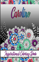 Caroline Inspirational Coloring Book: An adult Coloring Boo kwith Adorable Doodles, and Positive Affirmations for Relaxationion.30 designs, 64 pages, matte cover, size 6 x9 inch,