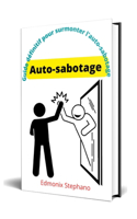 Auto-sabotage: Guide définitif pour surmonter l'auto-sabotage