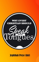 Why Every Christian Should Speak with Tongues