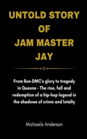 Untold Story Of Jam Master Jay