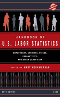 Handbook of U.S. Labor Statistics 2025: Employment, Earnings, Prices, Productivity, and Other Labor Data(U.S. DataBook Series)