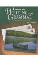 Prentice Hall Writing & Grammar Student Edition Grade 9 2001c First Edition: Communication in Action : Gold Grade 9
