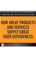 How Great Products and Services Supply Great User Experiences