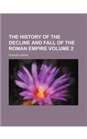 The History of the Decline and Fall of the Roman Empire Volume 2