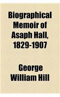 Biographical Memoir of Asaph Hall, 1829-1907