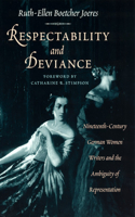 Respectability and Deviance: Nineteenth-Century German Women Writers and the Ambiguity of Representation(Women in Culture and Society)