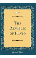 The Republic of Plato (Classic Reprint)