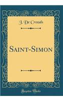 Saint-Simon (Classic Reprint)