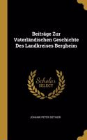 Beiträge Zur Vaterländischen Geschichte Des Landkreises Bergheim