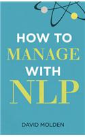 How to Manage with NLP