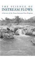 Science of Instream Flows: A Review of the Texas Instream Flow Program