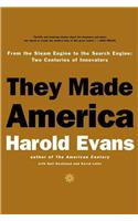 They Made America: From the Steam Engine to the Search Engine: Two Centuries of Innovators