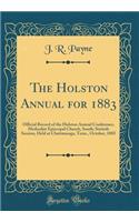 The Holston Annual for 1883: Official Record of the Holston Annual Conference, Methodist Episcopal Church, South; Sixtieth Session, Held at Chattanooga, Tenn., October, 1883 (Classic Reprint)