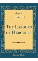 The Labours of Hercules (Classic Reprint)