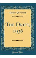 The Drift, 1936 (Classic Reprint)