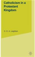 Catholicism in a Protestant Kingdom
