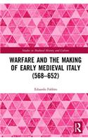 Warfare and the Making of Early Medieval Italy (568–652)
