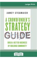 Crowdfunder's Strategy Guide