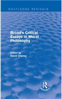 Broad's Critical Essays in Moral Philosophy (Routledge Revivals)