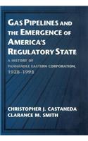 Gas Pipelines and the Emergence of America's Regulatory State