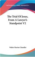 Trial Of Jesus, From A Lawyer's Standpoint V2