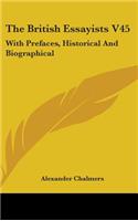 British Essayists V45: With Prefaces, Historical And Biographical(English)