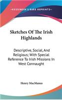 Sketches Of The Irish Highlands