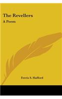 Revellers: A Poem