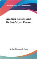 Acadian Ballads And De Soto's Last Dream