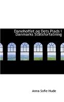 Danehoffet Og Dets Plads I Danmarks Statsforfatning: (English)