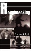 Roughnecking