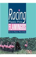 Racing Plastic Pink Flamingos: (English)