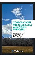 Corporations for Charitable and Other Purposes