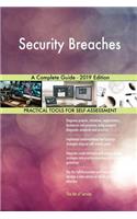 Security Breaches A Complete Guide - 2019 Edition