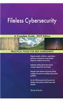 Fileless Cybersecurity A Complete Guide - 2019 Edition