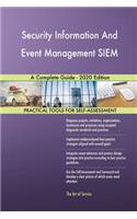Security Information And Event Management SIEM A Complete Guide - 2020 Edition