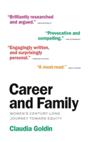 Career and Family: Women's Century-Long Journey Toward Equity