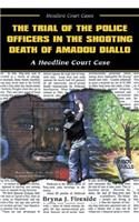 The Trial of the Police Officers in the Shooting Death of Amadou Diallo