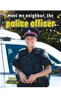 Meet My Neighbor, the Police Officer
