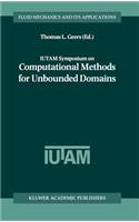 Iutam Symposium on Computational Methods for Unbounded Domains