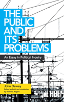The Public and Its Problems: An Essay in Political Inquiry(English)