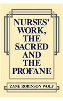 Nurses' Work, the Sacred and the Profane