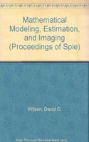 Mathematical Modeling Estimation and Imaging