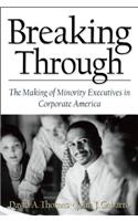 Breaking Through: The Making of Minority Executives in Corporate America