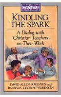 Kindling the Spark: A Dialogue with Christian Teachers on Their Work