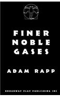 Finer Noble Gases