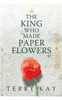 The King Who Made Paper Flowers