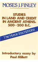 Studies in Land and Credit in Ancient Athens, 500-200 B.C.